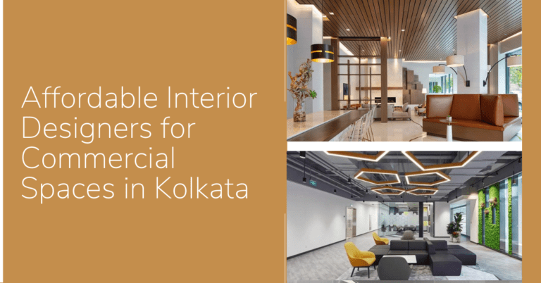 Affordable Interior Designers for Commercial Spaces in Kolkata