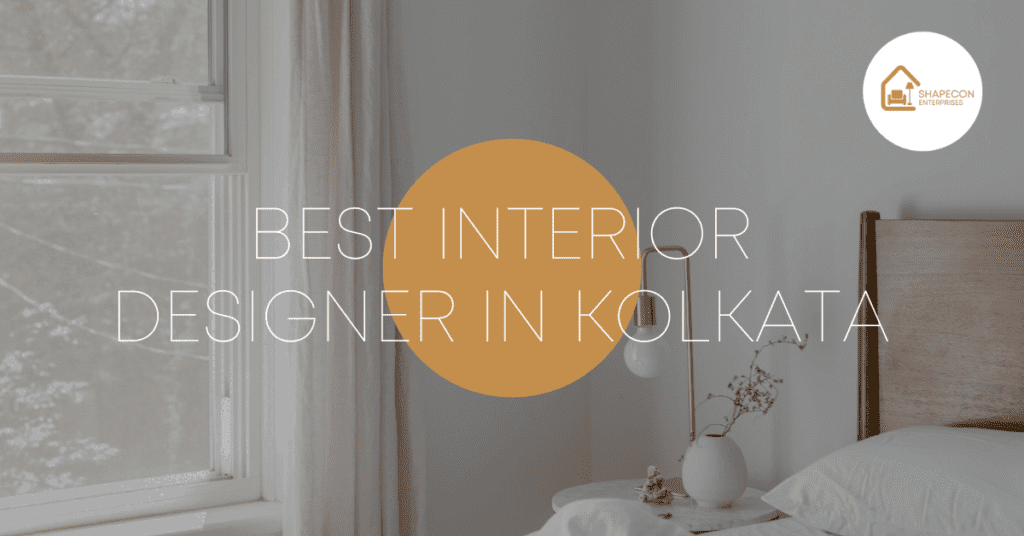 Best interior designer in Kolkata – Why shapecon