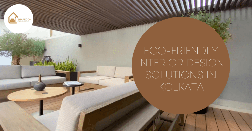 Eco-Friendly Interior Design Solutions in Kolkata